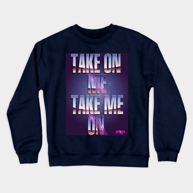 Take Me On, Take Me Off Crewneck Sweatshirt by NWJAY